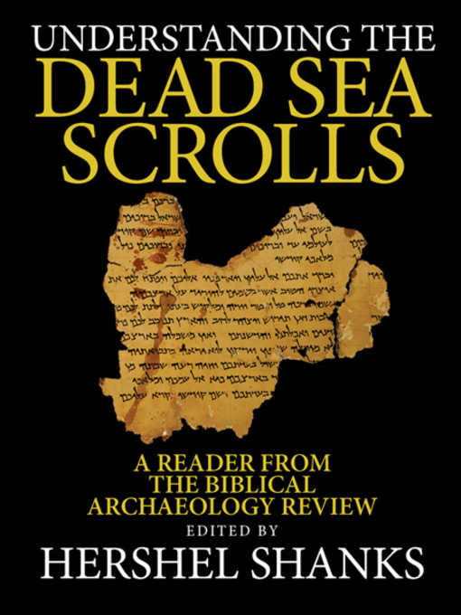 Title details for Understanding the Dead Sea Scrolls by Hershel Shanks - Available